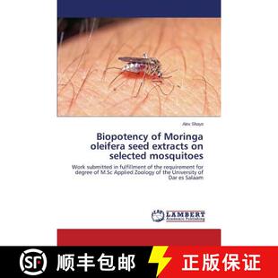 预订 Biopotency of Moringa oleifera seed extracts on selected mosquitoes [9783659534713]