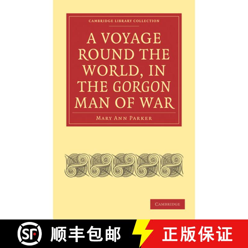 【3-4周达】Voyage Round the World, in the Gorgon Man of War; Captain John Parker: - A Voyage Round th... [9781108018883]