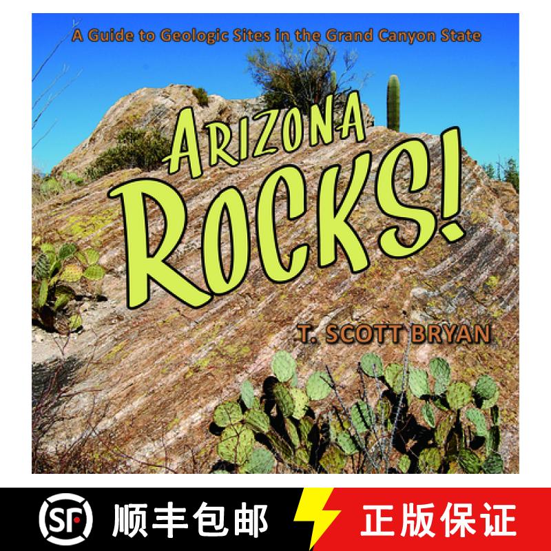 预订 Arizona Rocks!: A Guide to Geologic Sites in the Grand Canyon State [9780878425983]