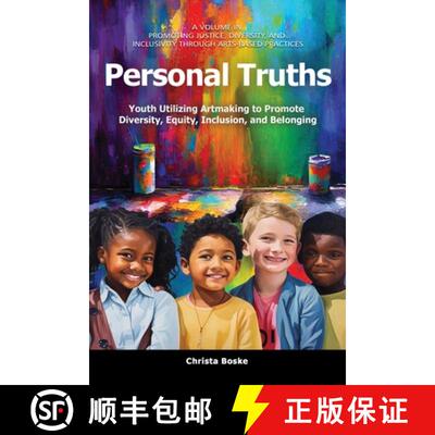 【3-4周达】Personal Truths – Youth Utilizing Artmaking to Promote Diversity, Equity, Inclusion, and ... [9798887305561]