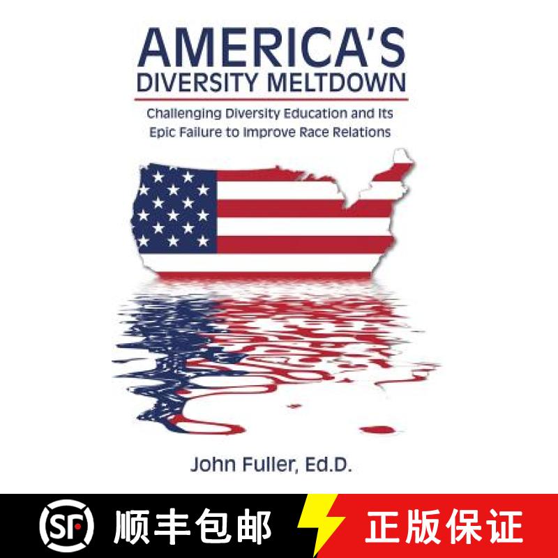 【2-3周达】America's Diversity Meltdown: Challenging Diversity Education and Its Epic Failure to Impr... [9781480833326]