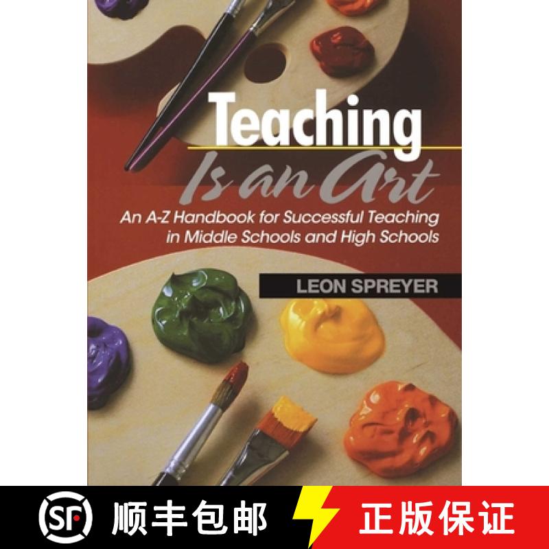 【3-4周达】Teaching Is an Art: An A?z Handbook for Successful Teaching in Middle Schools and High Sch... [9781634507202]
