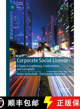 【3-4周达】Corporate Social License : A Study in Legitimacy, Conformance, and Corruption [9783031450785]