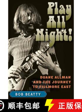 【3-4周达】Play All Night! – Duane Allman and the Journey to Fillmore East [9780813069500]