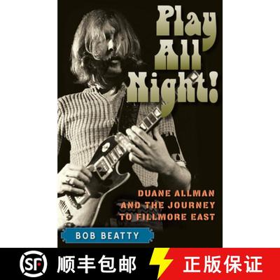 【3-4周达】Play All Night! – Duane Allman and the Journey to Fillmore East [9780813069500]