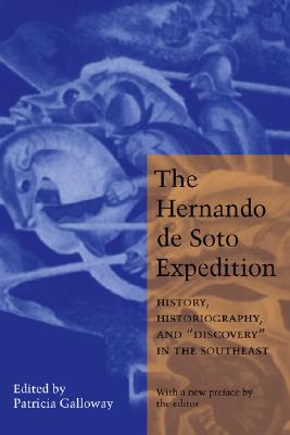 预订 The Hernando de Soto Expedition: History, Historiography, and Discovery in the Southeast [9780803271227]