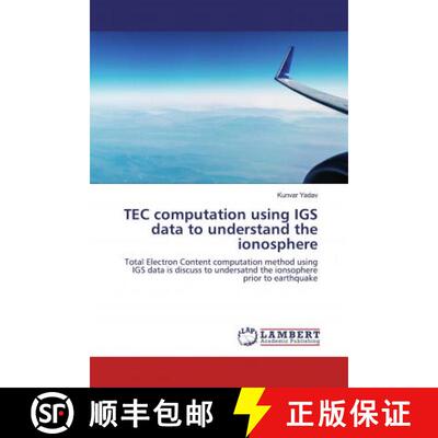 预订 TEC computation using IGS data to understand the ionosphere [9786200294302]