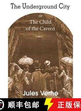 预订 The Underground City, or, the Child of the Cavern [9781483703671]