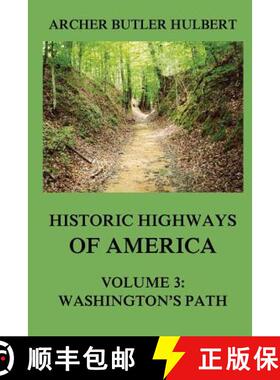 【3-4周达】Historic Highways of America: Volume 3: Washington's Road (Nemacolin's Path) [9783849674861]