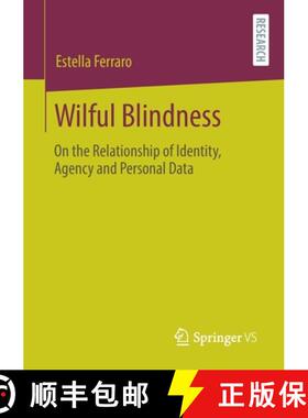 【3-4周达】Wilful Blindness : On the Relationship of Identity, Agency and Personal Data [9783658326531]