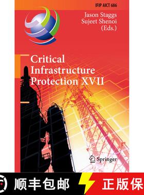 【3-4周达】Critical Infrastructure Protection XVII: 17th IFIP WG 11.10 International Conference, ICCI... [9783031495847]
