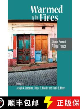 【3-4周达】Warmed by the Fires : Selected Papers of Allan Frosch [9781949093049]