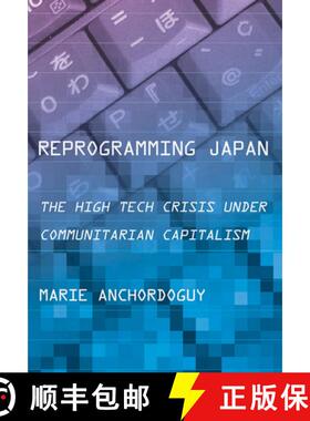 【3-4周达】Reprogramming Japan: The High Tech Crisis Under Communitarian Capitalism [9780801441875]