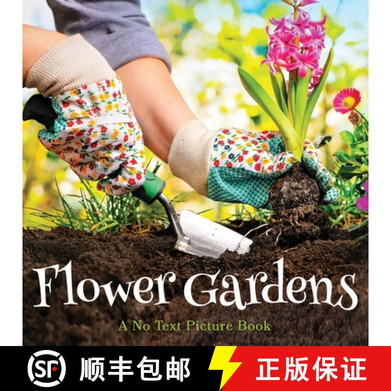 【3-4周达】Flower Gardens, A No Text Picture Book: A Calming Gift for Alzheimer Patients and Senior C... [9781990181245]