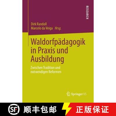 【3-4周达】Waldorfpädagogik in Praxis und Ausbildung : Zwischen Tradition und notwendigen Reformen [9783658017040]