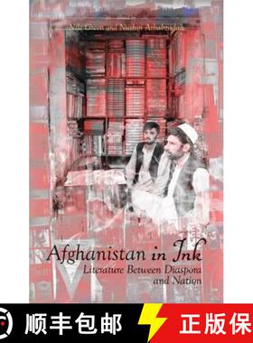 【3-4周达】Afghanistan in Ink: Literature Between Diaspora and Nation [9781849042048]