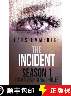 【3-4周达】The Incident - Season 1 - A Sam Jameson Serial Thriller: Episodes 1 through 4 of The Incid... [9780991255429]