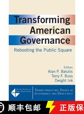 【3-4周达】Transforming American Governance: Rebooting the Public Square : Rebooting the Public Square [9780765627704]