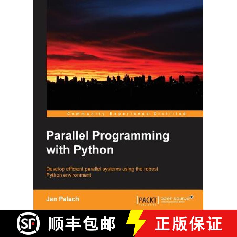 预订 Parallel Programming with Python: Develop Efficient Parallel Systems Using the Robust Python Env... [9781783288397]