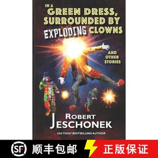 【3-4周达】In A Green Dress, Surrounded by Exploding Clowns and Other Stories [9780998576145]