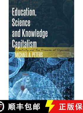【3-4周达】Education, Science and Knowledge Capitalism : Creativity and the Promise of Openness [9781433120572]