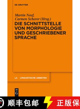 【3-4周达】Die Schnittstelle von Morphologie und geschriebener Sprache [9783110334760]