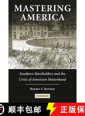【3-4周达】Mastering America: Southern Slaveholders and the Crisis of American Nationhood - Mastering... [9780521541770]