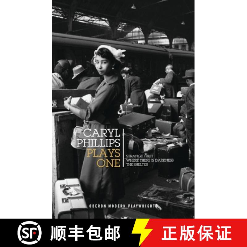 【3-4周达】Caryl Phillips: Plays One: Strange Fruit / Where There Is Darkness / The Shelter [9781786827906]