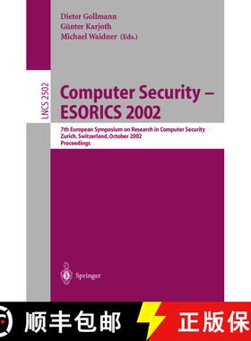 【3-4周达】Computer Security -- ESORICS 2002 : 7th European Symposium on Research in Computer Securit... [9783540443452]
