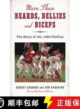 【3-4周达】More Than Beards, Bellies and Biceps: The Story of the 1993 Phillies (and the Phillie Phan... [9781613213452]