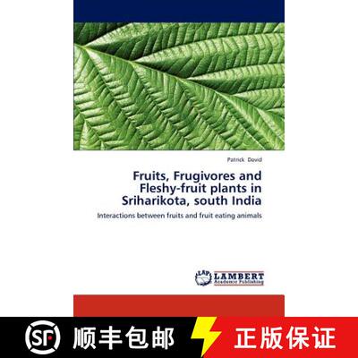 预订 Fruits, Frugivores and Fleshy-Fruit Plants in Sriharikota, South India [9783659300103]