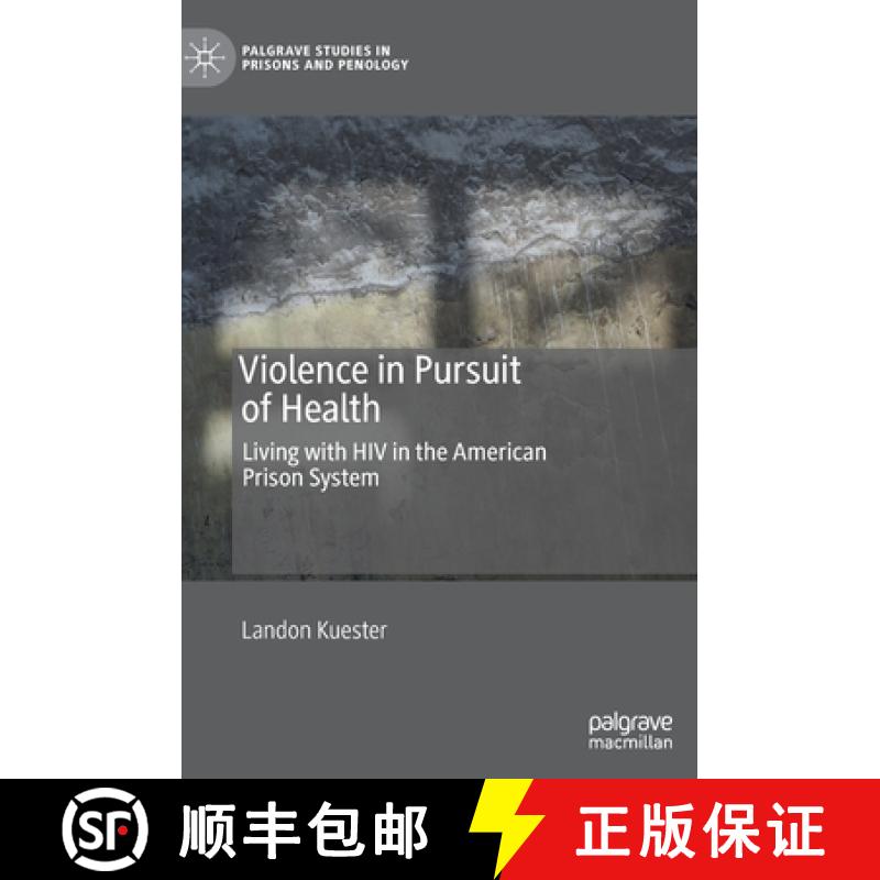 【3-4周达】Violence in Pursuit of Health : Living with HIV in the American Prison System [9783030613495]