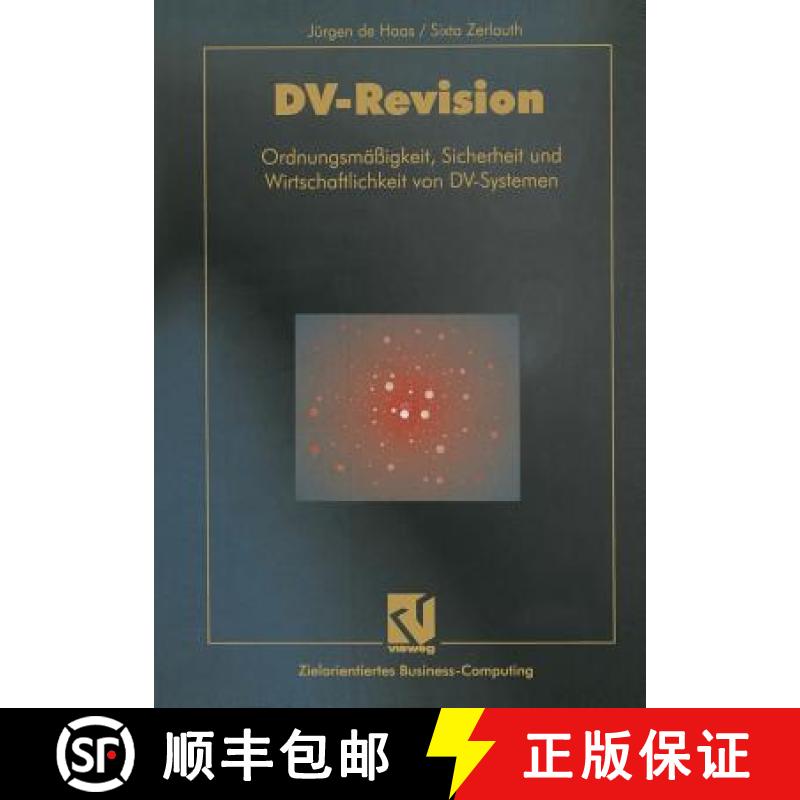 【3-4周达】DV-Revision : Ordnungsmäßigkeit, Sicherheit und Wirtschaftlichkeit von DV-Systemen [9783322915719]