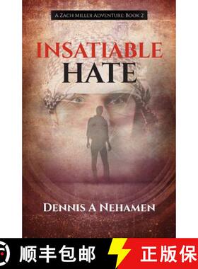 预订 Insatiable Hate: A Zach Miller Adventure (Book 2) [9780989057257]