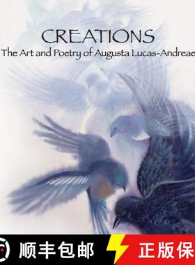 【3-4周达】Creations - The Art and Poetry of Augusta Lucas-Andreae [9780985886639]