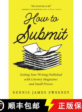 【3-4周达】How to Submit: Getting Your Writing Published with Literary Magazines and Small Presses [9781608689361]