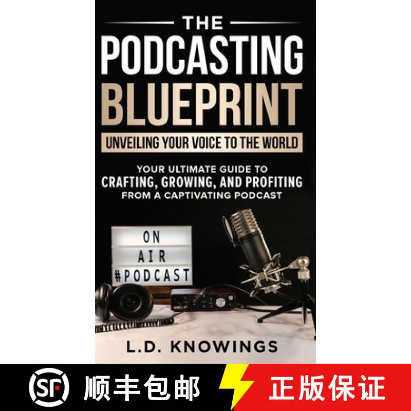 【2-3周达】The Podcasting Blueprint: Unveiling Your Voice To The World [9781963790030]
