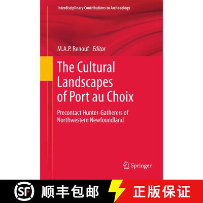 【3-4周达】The Cultural Landscapes of Port au Choix : Precontact Hunter-Gatherers of Northwestern New... [9781461428541]