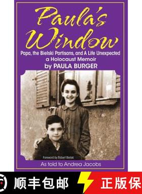 预订 Paula's Window: Papa, the Bielski Partisans, and A Life Unexpected [9781938859472]