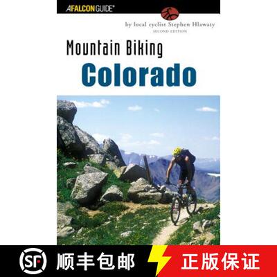 【3-4周达】Mountain Biking Colorado: An Atlas Of Colorado's Greatest Off-Road Bicycle Rides (2nd Edit... [9780762712250]