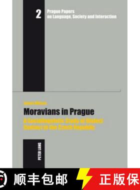 【3-4周达】Moravians in Prague : A Sociolinguistic Study of Dialect Contact in the Czech Republic [9783631586945]