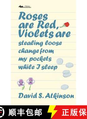 预订 Roses are Red, Violets Are Stealing Loose Change From My Pockets While I Sleep [9781942856283]