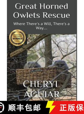 预订 Great Horned Owlets Rescue: Where There's a Will, There's a Way.... [9780998360522]
