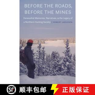 4周达 Roads the Denesuliné Legacy and Before Narratives Memories 9781496239747 ... Mines