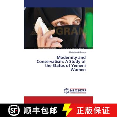 预订 Modernity and Conservatism: A Study of the Status of Yemeni Women [9783659634437]