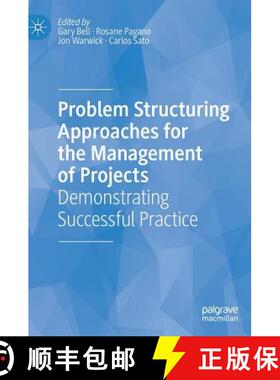 【3-4周达】Problem Structuring Approaches for the Management of Projects : Demonstrating Successful P... [9783319932620]