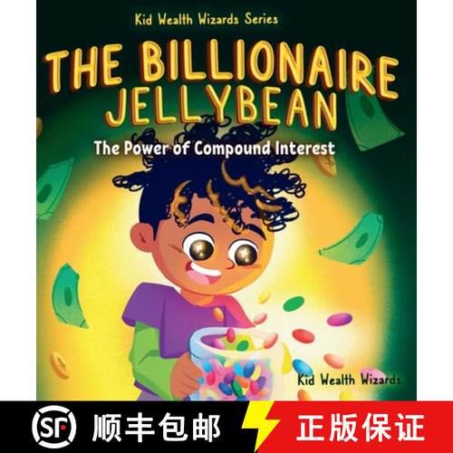 【3-4周达】精装 The Billionaire Jellybean: The Power of Compound Interest - A Fun Guide to Growing Mo... [9781962550086]