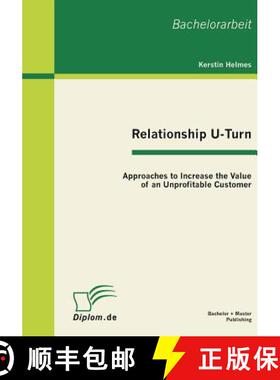 【3-4周达】Relationship U-Turn: Approaches to Increase the Value of an Unprofitable Customer [9783863410599]