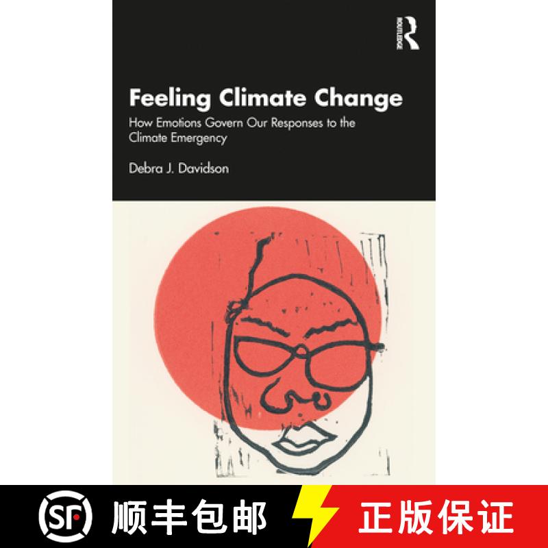 【3-4周达】Feeling Climate Change: How Emotions Govern Our Responses to the Climate Emergency [9781032462769]