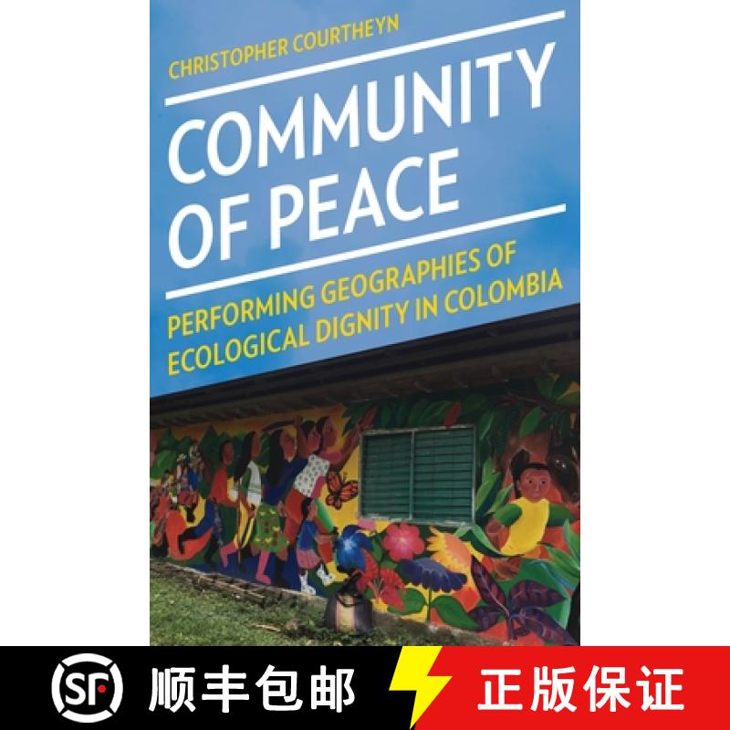 【3-4周达】Community of Peace: Performing Geographies of Ecological Dignity in Colombia [9780822947141]